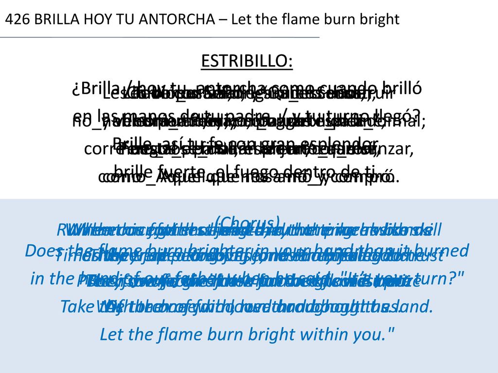 426 BRILLA HOY TU ANTORCHA – Let the flame burn bright