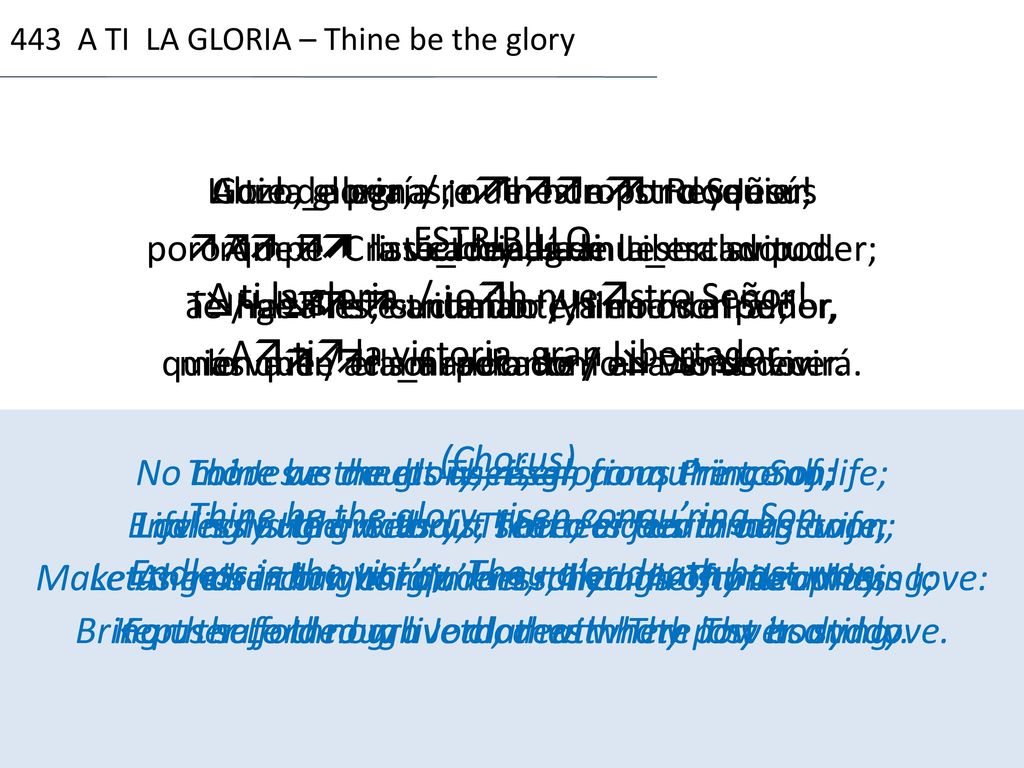 443 A TI LA GLORIA – Thine be the glory
