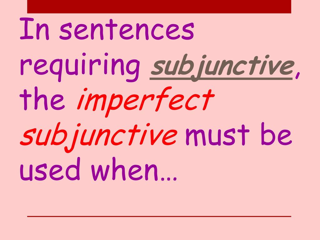 In sentences requiring subjunctive, the imperfect subjunctive must be used when…