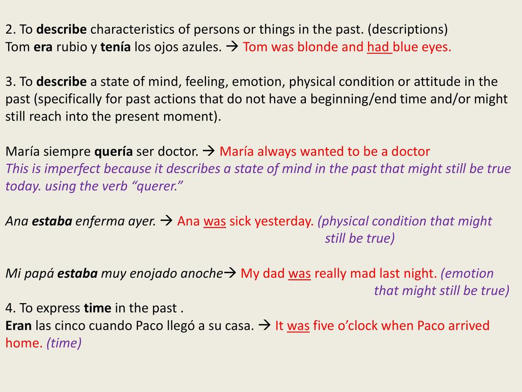 2. To describe characteristics of persons or things in the past