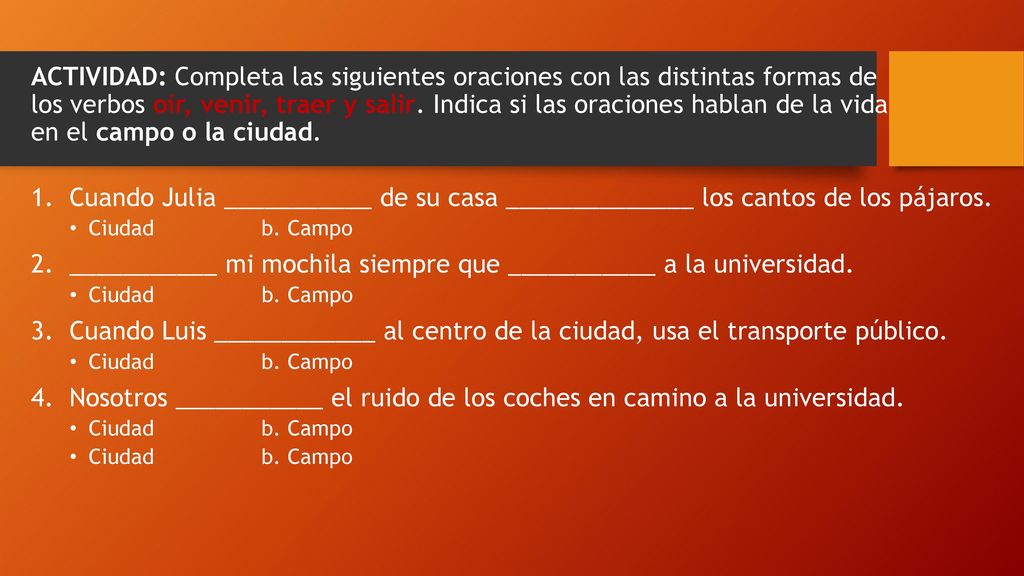 ___________ mi mochila siempre que ___________ a la universidad.