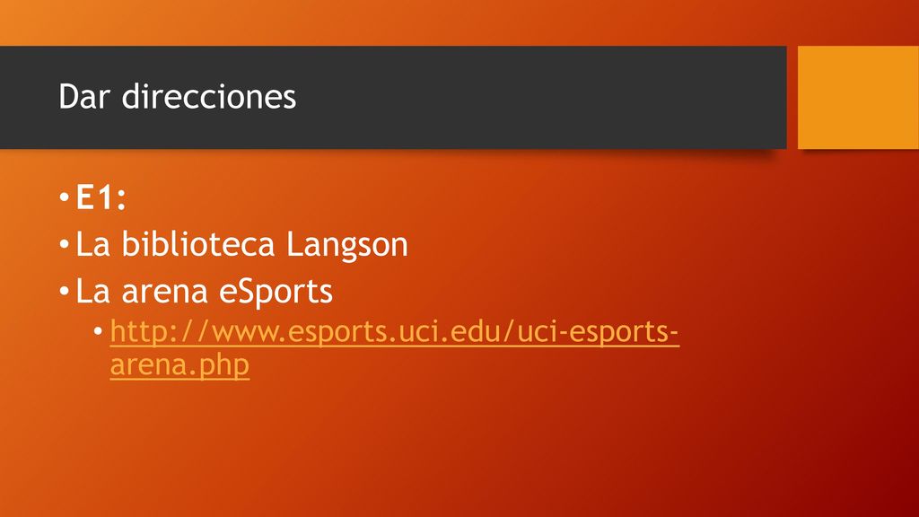 Dar direcciones E1: La biblioteca Langson La arena eSports