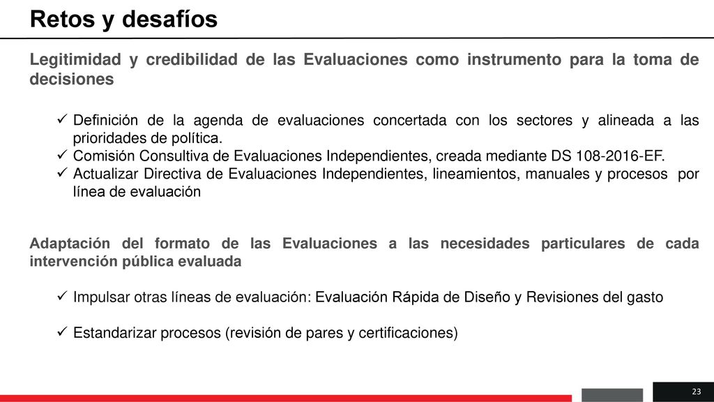 Retos y desafíos Legitimidad y credibilidad de las Evaluaciones como instrumento para la toma de decisiones.