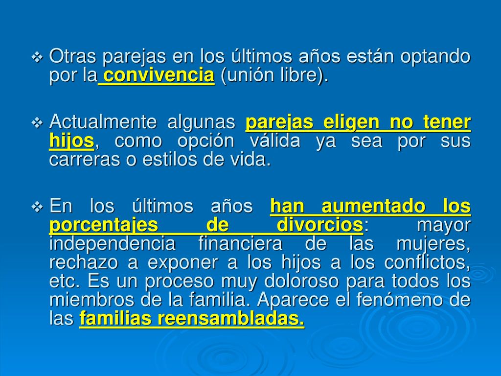 Otras parejas en los últimos años están optando por la convivencia (unión libre).