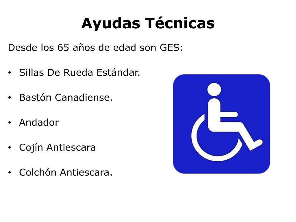 Ayudas Técnicas Desde los 65 años de edad son GES: