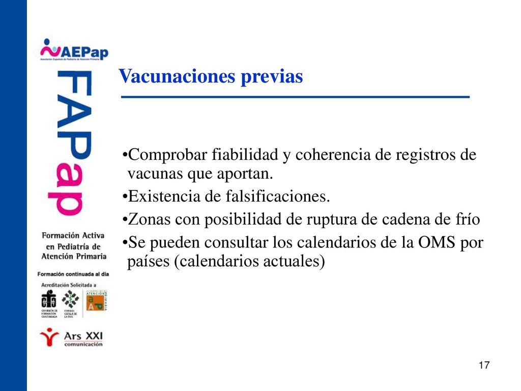 Vacunaciones previas Comprobar fiabilidad y coherencia de registros de vacunas que aportan. Existencia de falsificaciones.