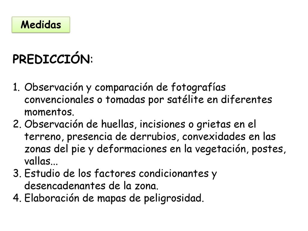 Medidas PREDICCIÓN: Observación y comparación de fotografías convencionales o tomadas por satélite en diferentes momentos.