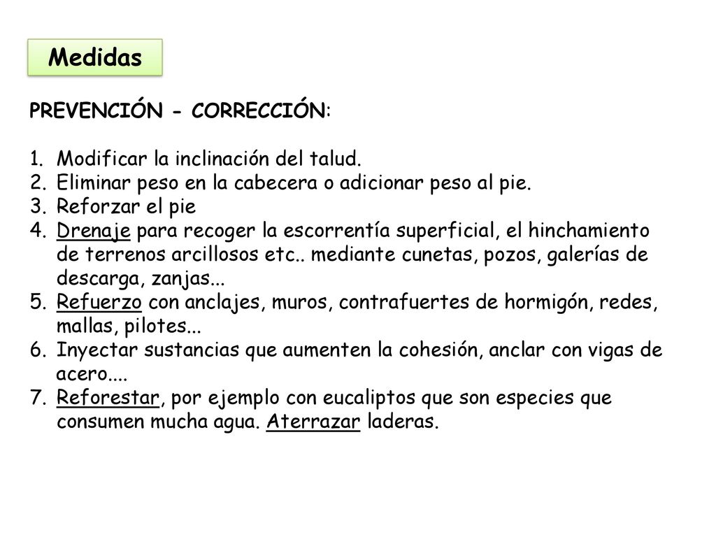 Medidas PREVENCIÓN - CORRECCIÓN: Modificar la inclinación del talud.