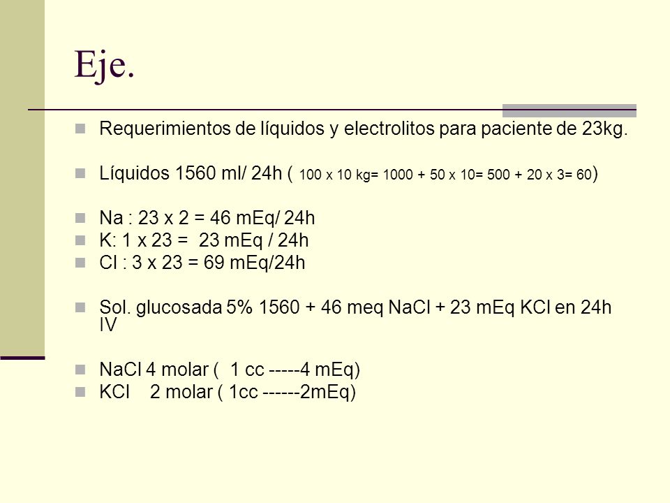 Eje. Requerimientos de líquidos y electrolitos para paciente de 23kg.