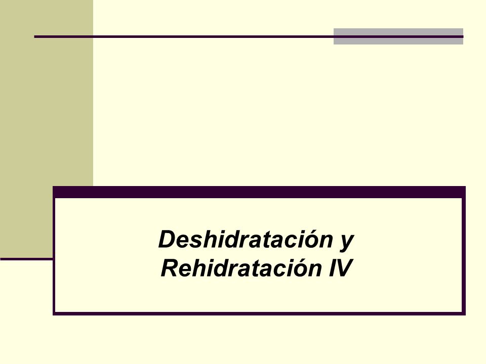 Deshidratación y Rehidratación IV