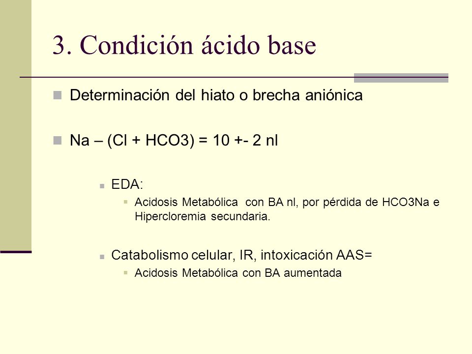 3. Condición ácido base Determinación del hiato o brecha aniónica
