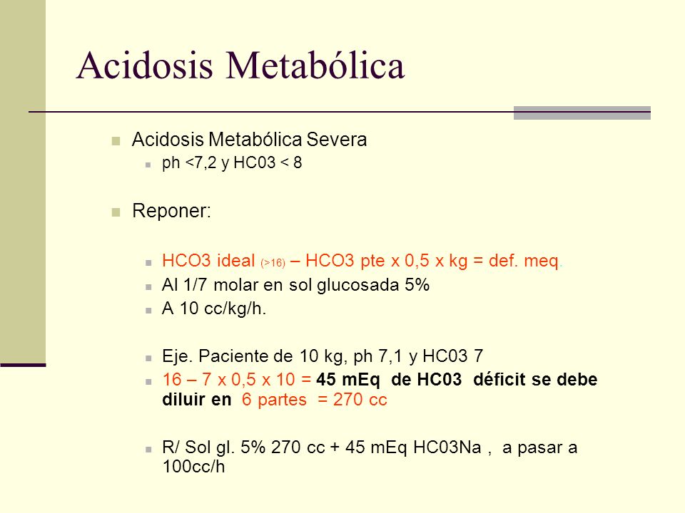 Acidosis Metabólica Acidosis Metabólica Severa Reponer: