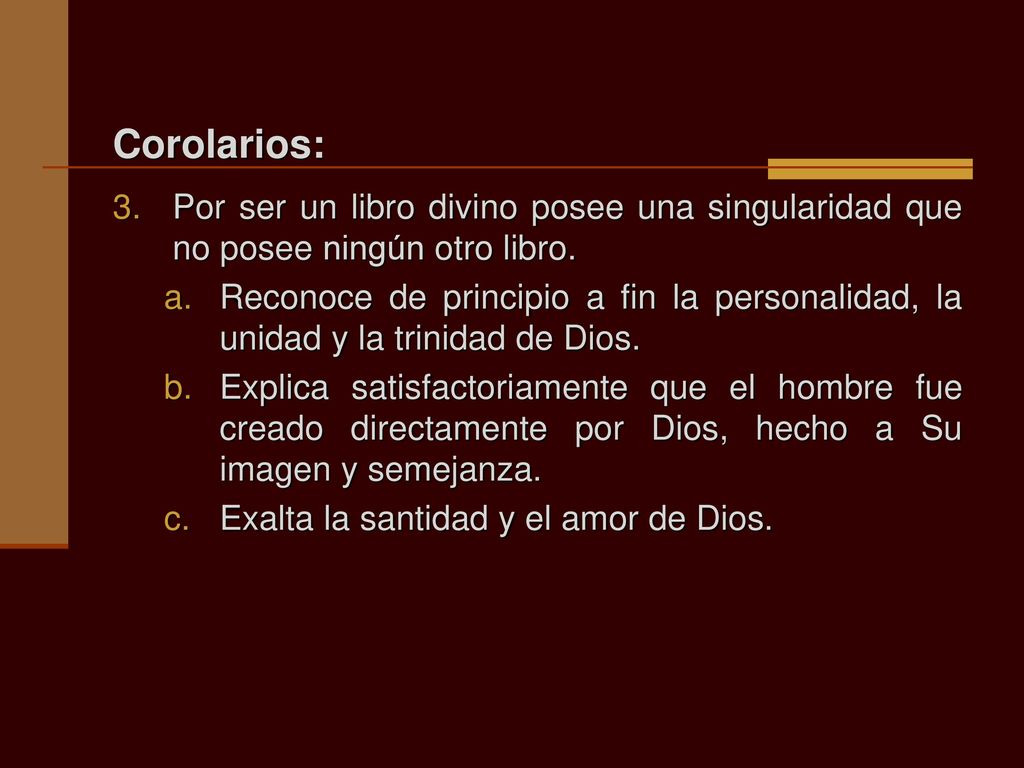 Corolarios: Por ser un libro divino posee una singularidad que no posee ningún otro libro.