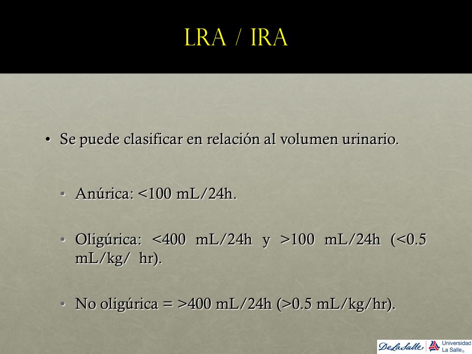 LRA / IRA Se puede clasificar en relación al volumen urinario.
