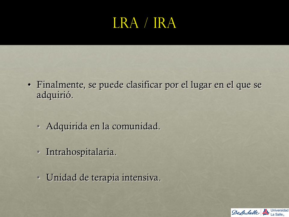 LRA / IRA Finalmente, se puede clasificar por el lugar en el que se adquirió. Adquirida en la comunidad.