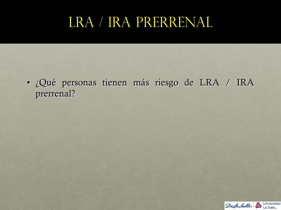 LRA / IRA prerrenal ¿Qué personas tienen más riesgo de LRA / IRA prerrenal