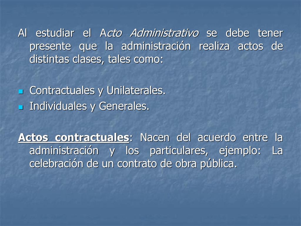 Al estudiar el Acto Administrativo se debe tener presente que la administración realiza actos de distintas clases, tales como:
