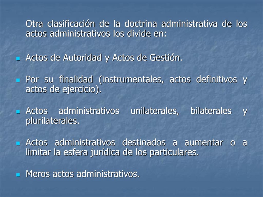 Otra clasificación de la doctrina administrativa de los actos administrativos los divide en: