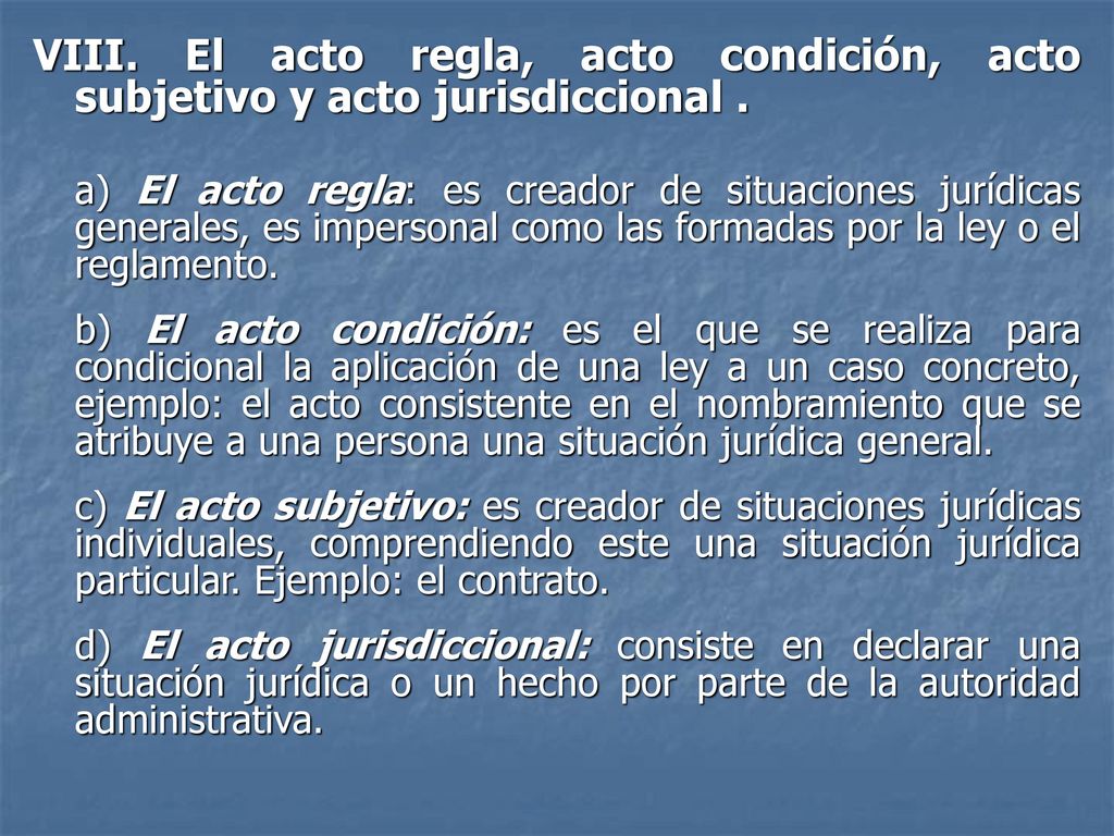 VIII. El acto regla, acto condición, acto subjetivo y acto jurisdiccional .