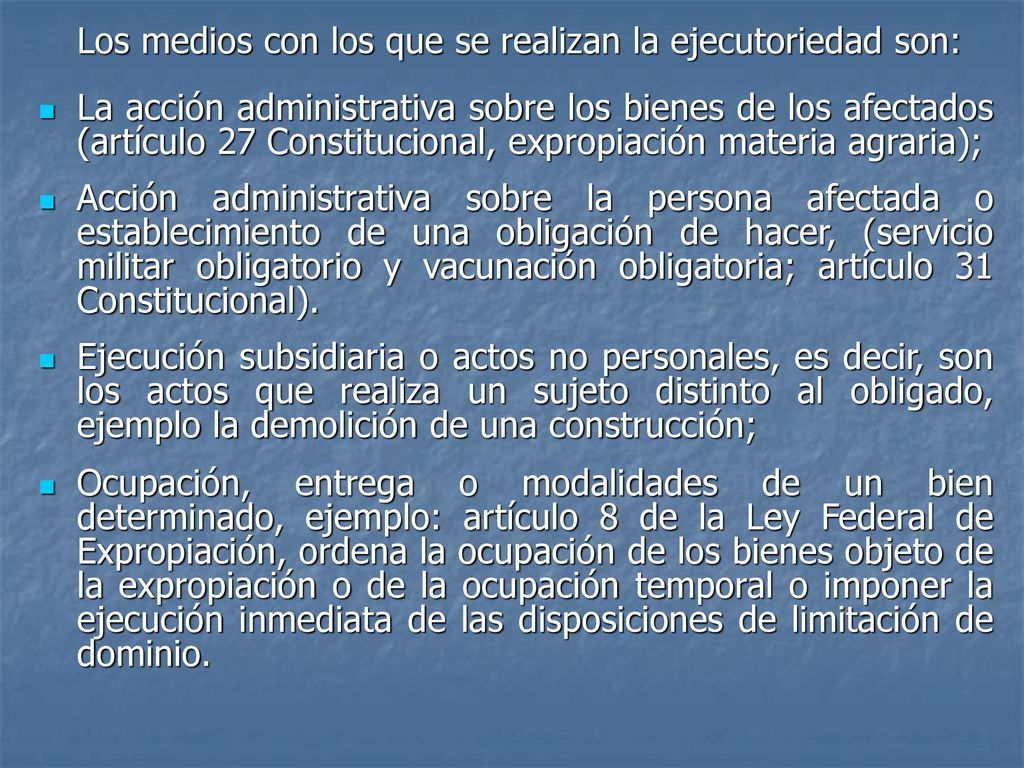 Los medios con los que se realizan la ejecutoriedad son: