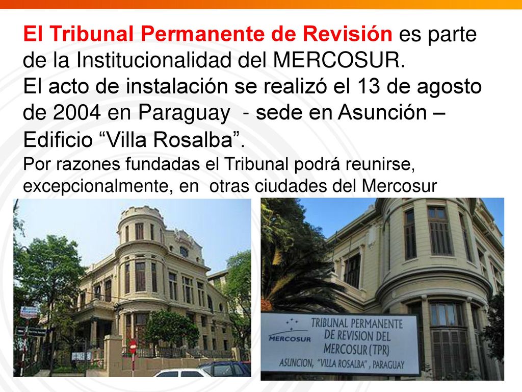 El Tribunal Permanente de Revisión es parte de la Institucionalidad del MERCOSUR.