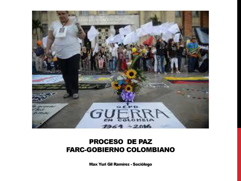 Proceso de paz farc-gobierno colombiano Max Yuri Gil Ramírez - Sociólogo