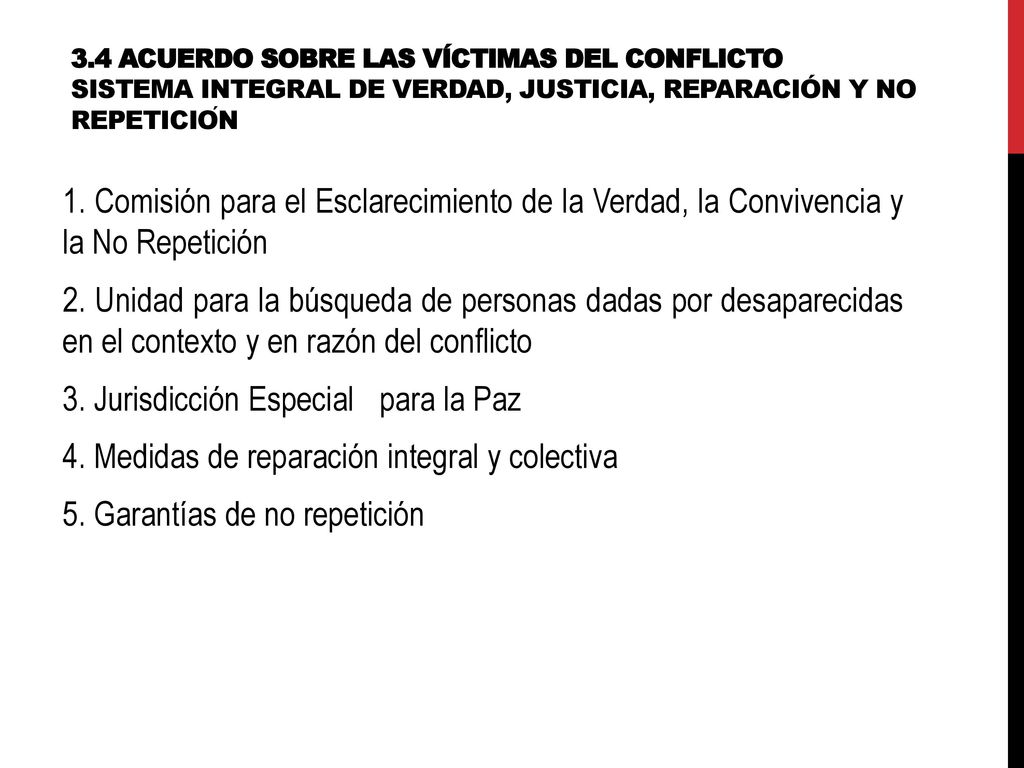 3.4 Acuerdo sobre las víctimas del conflicto Sistema integral de verdad, justicia, reparación y no repetición