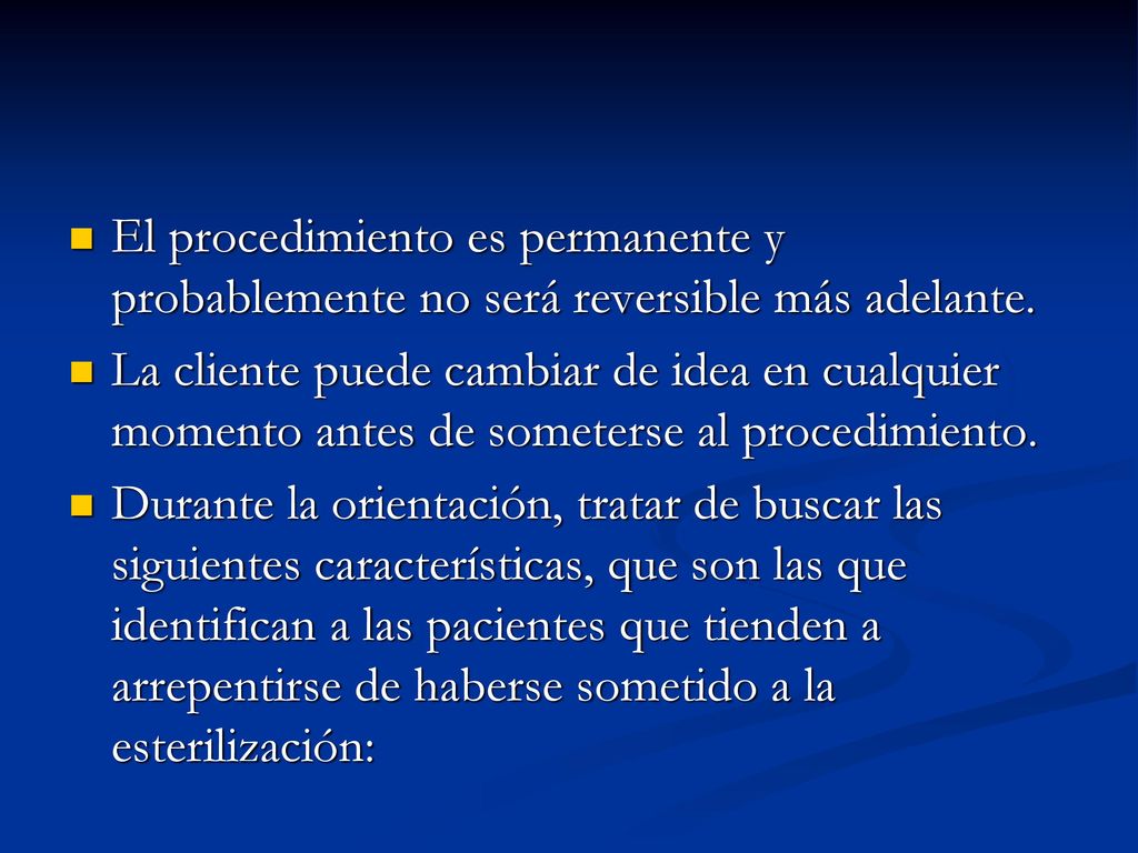 El procedimiento es permanente y probablemente no será reversible más adelante.