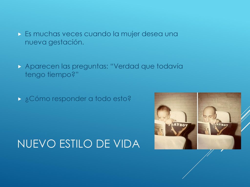Es muchas veces cuando la mujer desea una nueva gestación.