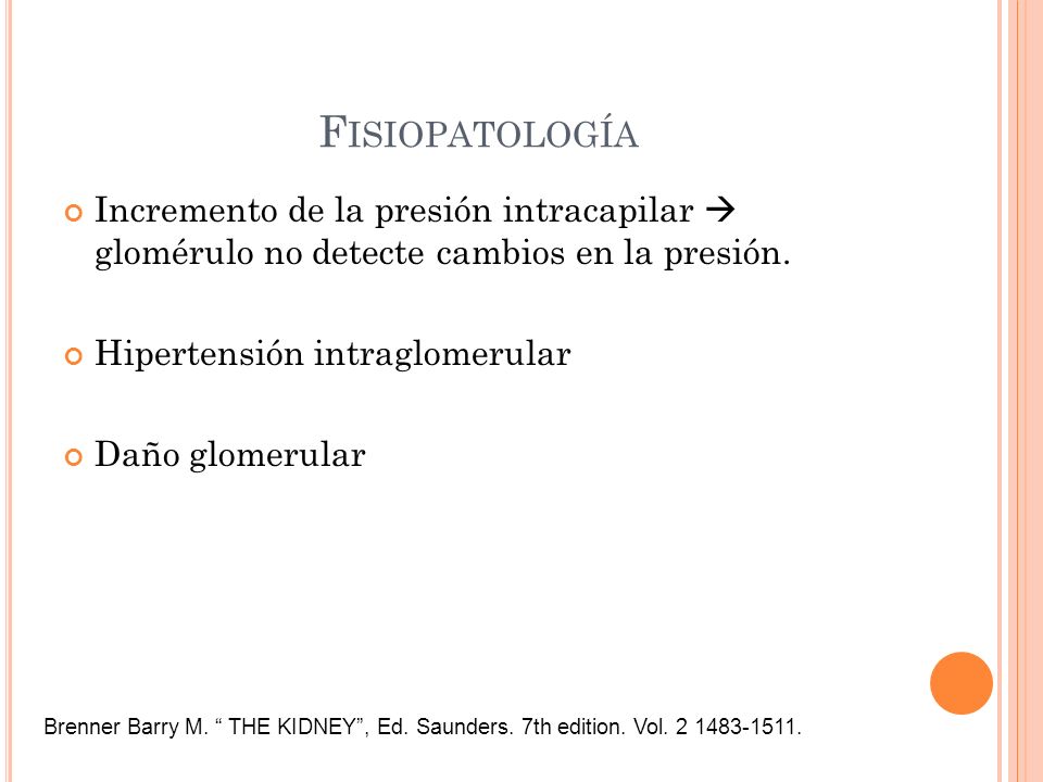 Fisiopatología Incremento de la presión intracapilar  glomérulo no detecte cambios en la presión.