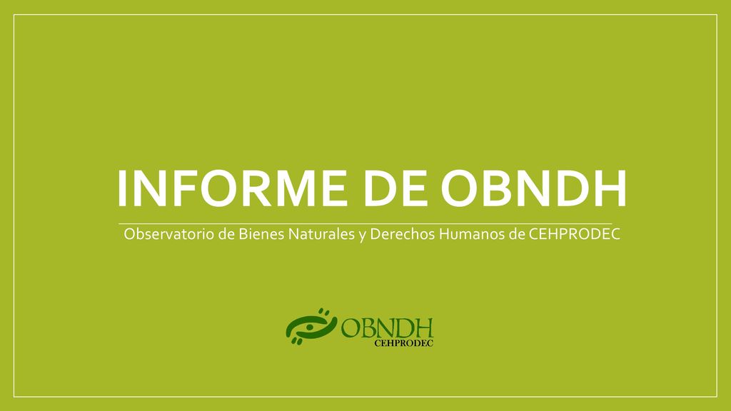 Observatorio de Bienes Naturales y Derechos Humanos de CEHPRODEC