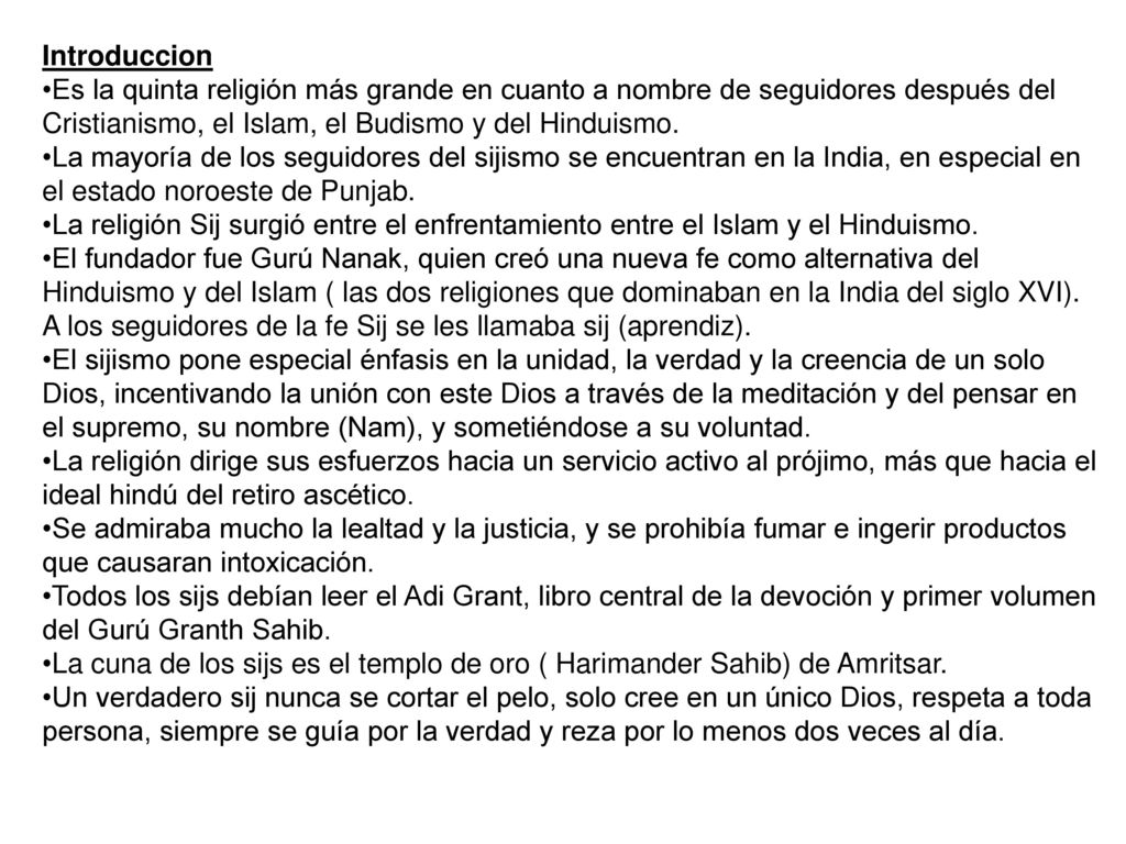 Introduccion Es la quinta religión más grande en cuanto a nombre de seguidores después del Cristianismo, el Islam, el Budismo y del Hinduismo.