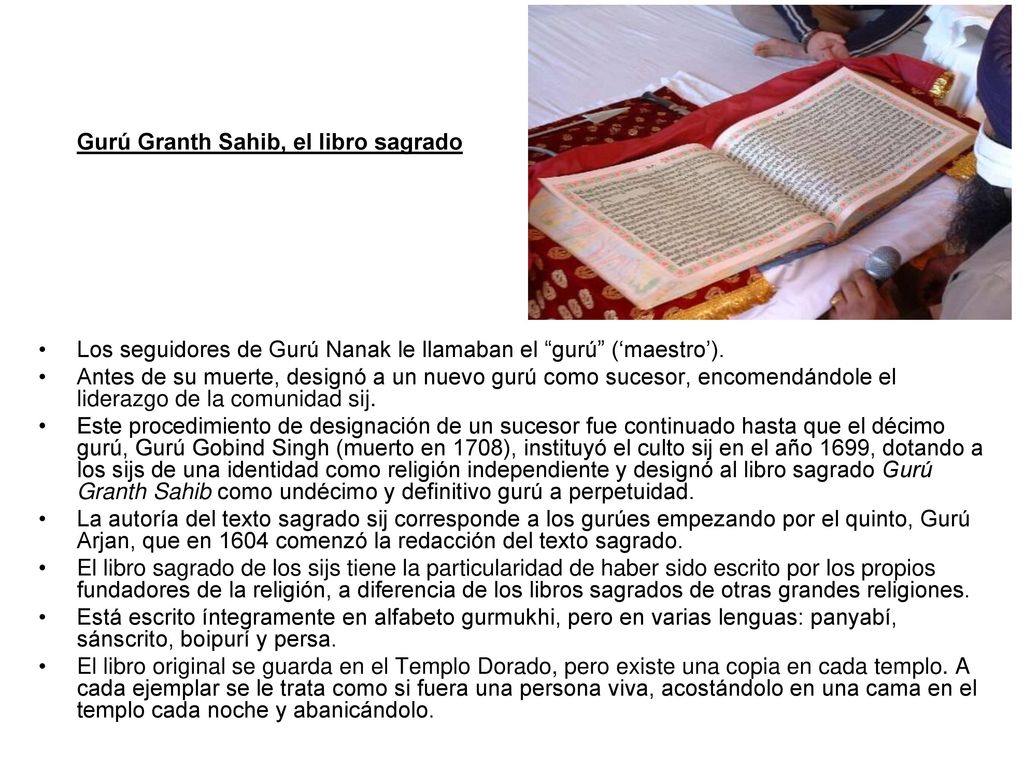 Los seguidores de Gurú Nanak le llamaban el gurú (‘maestro’).