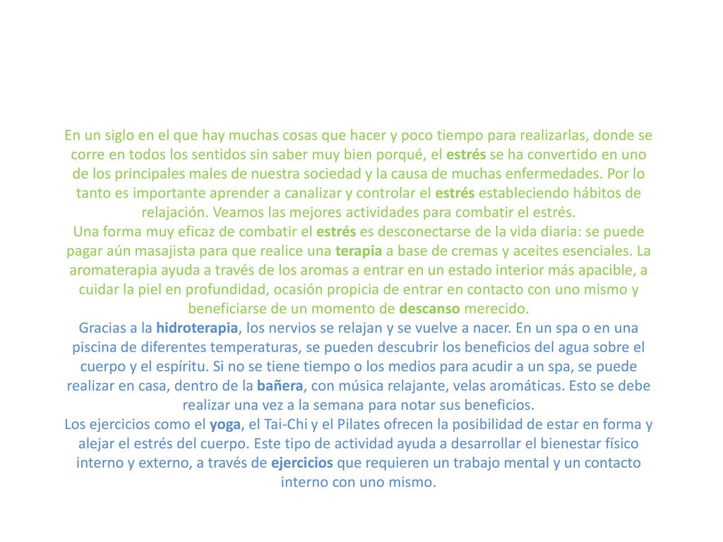 En un siglo en el que hay muchas cosas que hacer y poco tiempo para realizarlas, donde se corre en todos los sentidos sin saber muy bien porqué, el estrés se ha convertido en uno de los principales males de nuestra sociedad y la causa de muchas enfermedades.