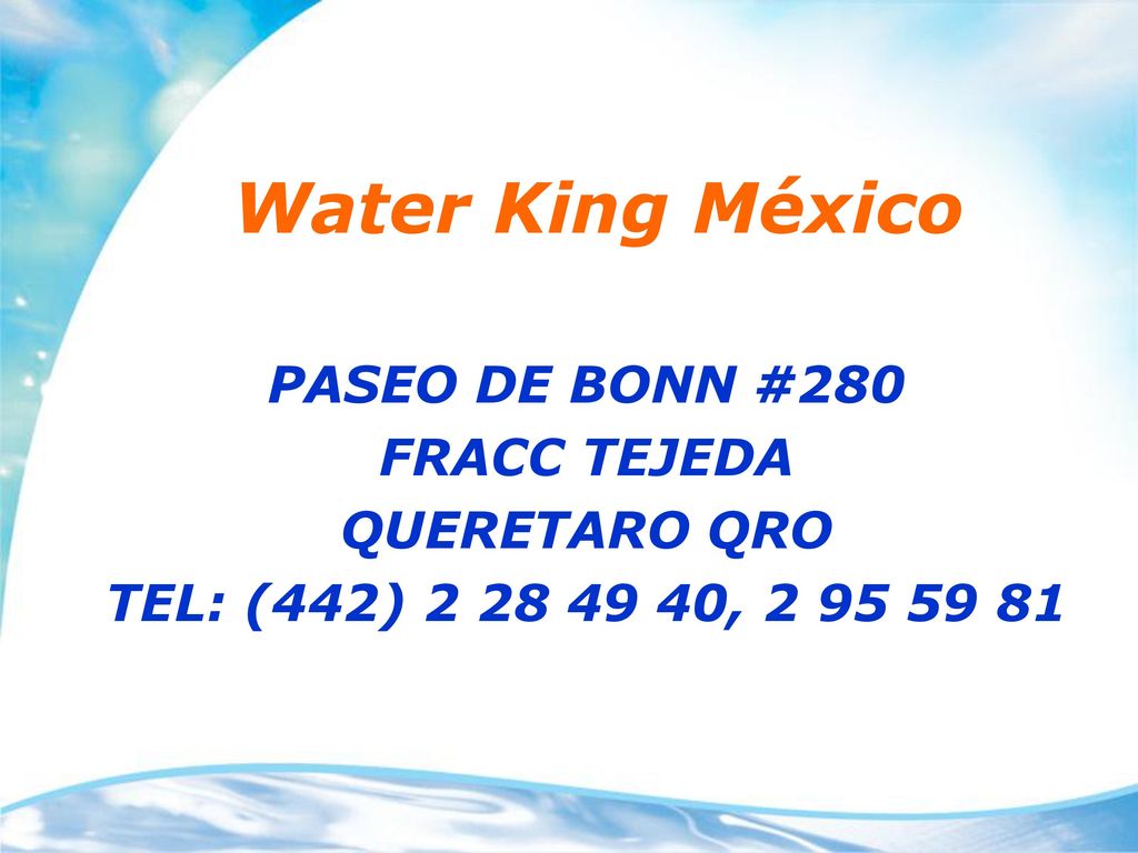 Water King México PASEO DE BONN #280 FRACC TEJEDA QUERETARO QRO