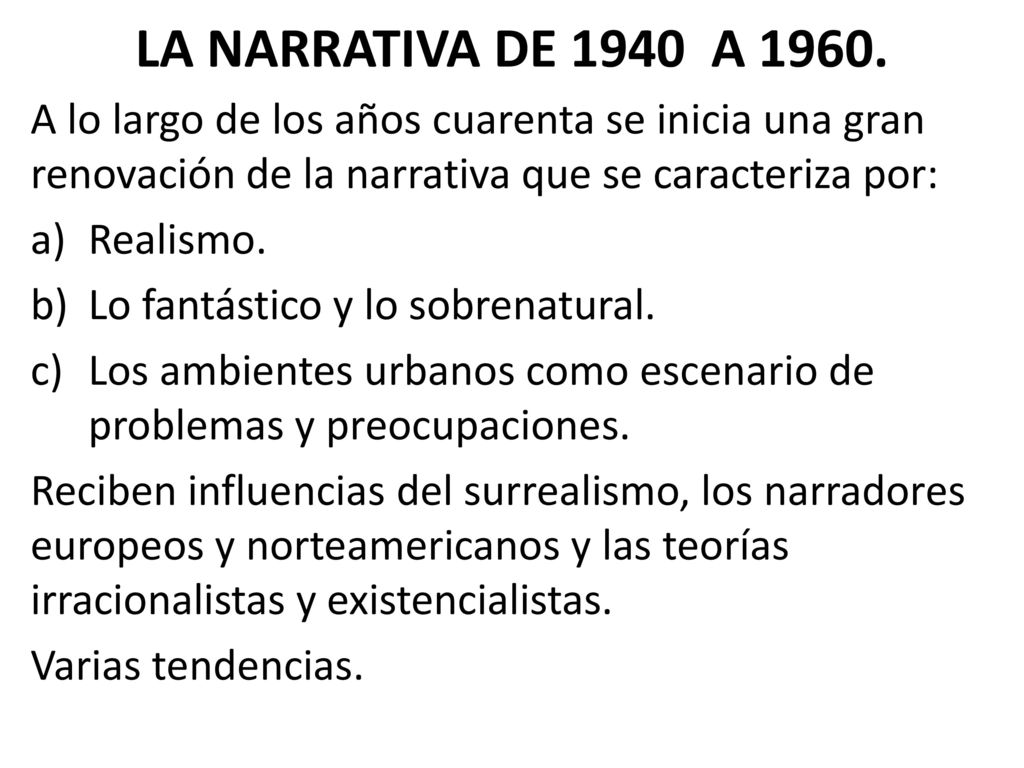 LA NARRATIVA DE 1940 A A lo largo de los años cuarenta se inicia una gran renovación de la narrativa que se caracteriza por: