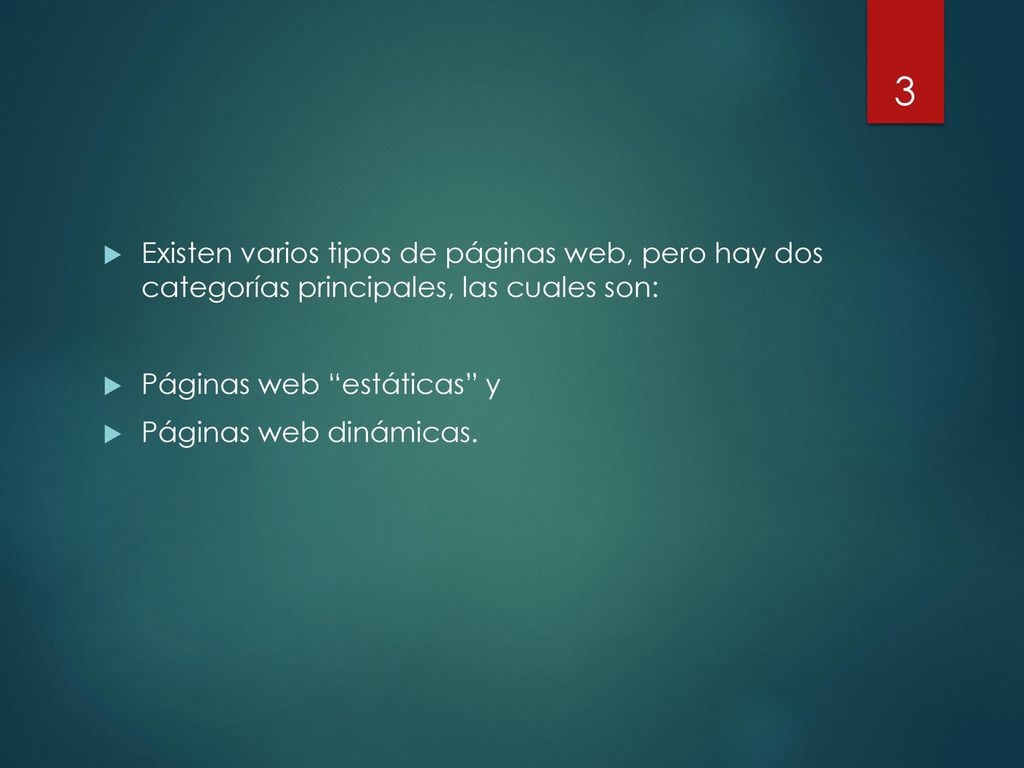 Existen varios tipos de páginas web, pero hay dos categorías principales, las cuales son: