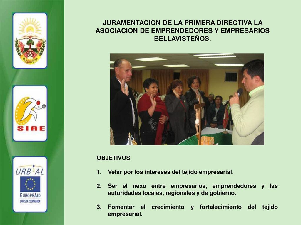 JURAMENTACION DE LA PRIMERA DIRECTIVA LA ASOCIACION DE EMPRENDEDORES Y EMPRESARIOS BELLAVISTEÑOS.