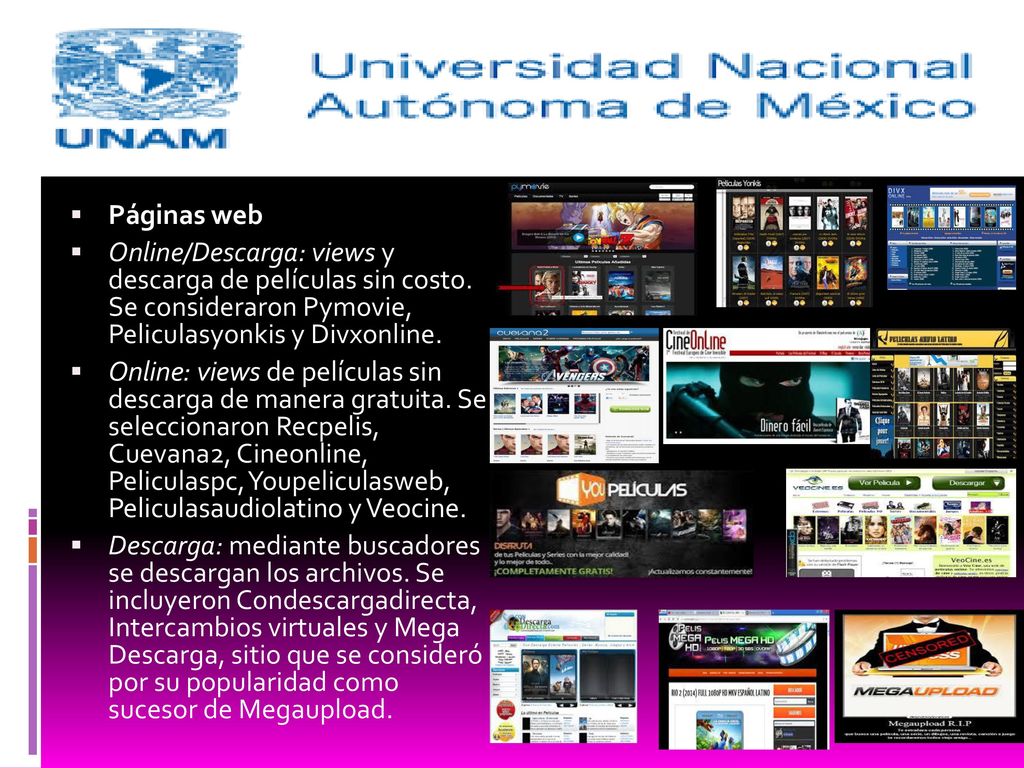 Páginas web Online/Descarga: views y descarga de películas sin costo. Se consideraron Pymovie, Peliculasyonkis y Divxonline.