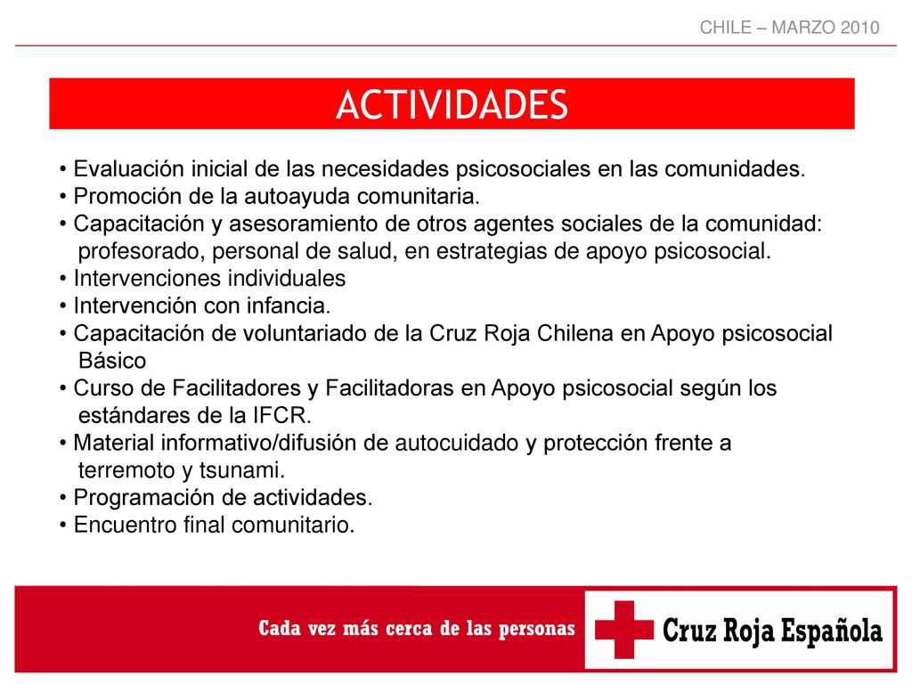 CHILE – MARZO 2010 ACTIVIDADES. Evaluación inicial de las necesidades psicosociales en las comunidades.