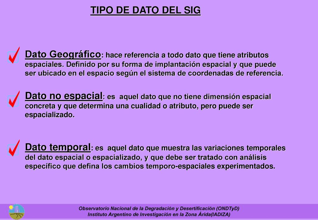 Dato Geográfico: hace referencia a todo dato que tiene atributos