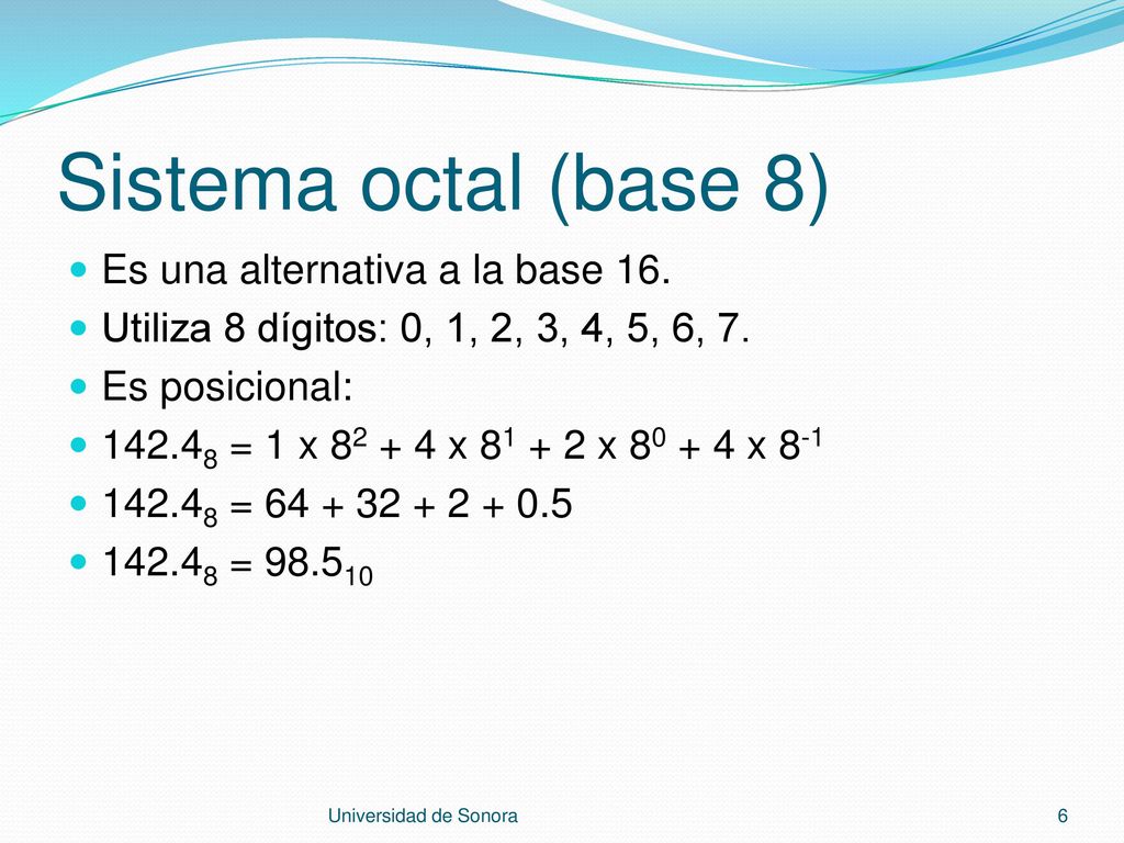Sistema octal (base 8) Es una alternativa a la base 16.