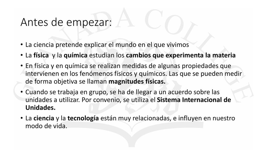 Antes de empezar: La ciencia pretende explicar el mundo en el que vivimos. La física y la química estudian los cambios que experimenta la materia.