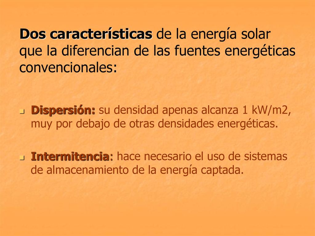 Dos características de la energía solar que la diferencian de las fuentes energéticas convencionales: