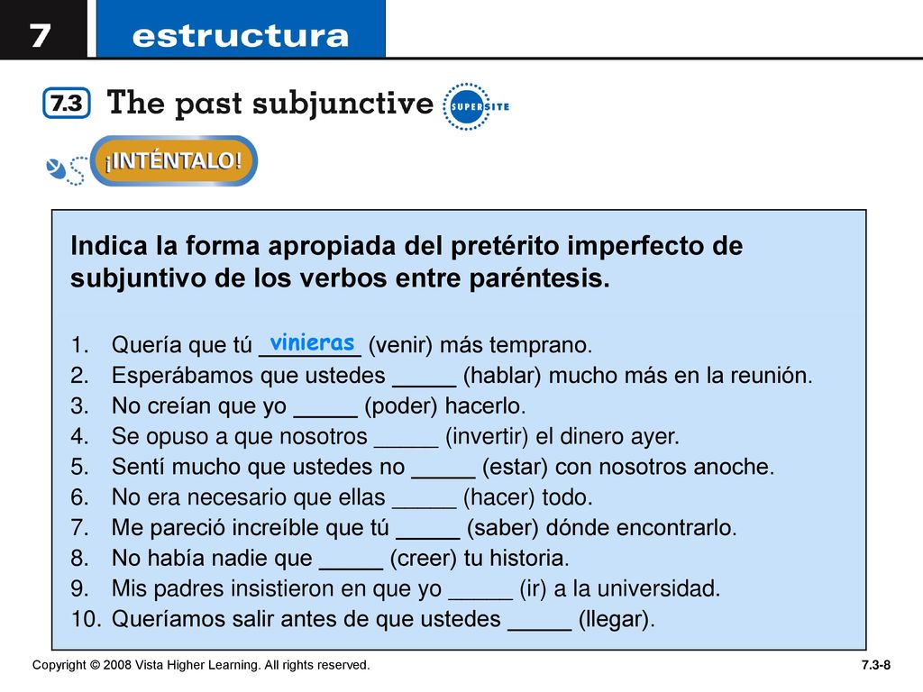 Indica la forma apropiada del pretérito imperfecto de subjuntivo de los verbos entre paréntesis.
