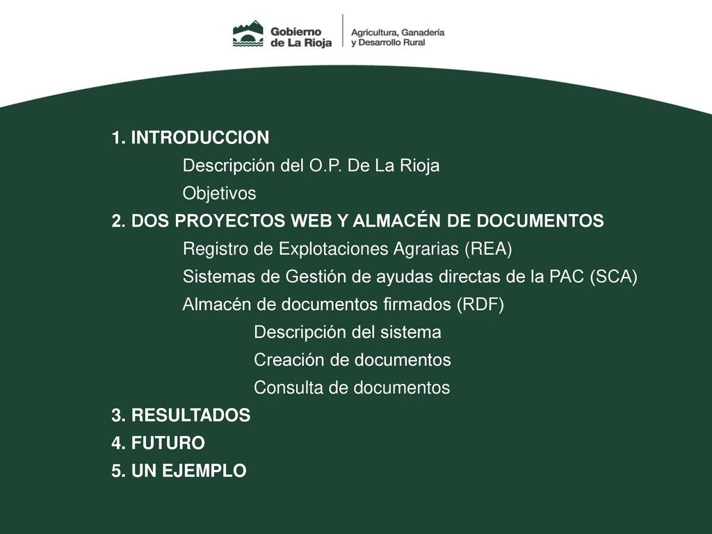 1. INTRODUCCION Descripción del O.P. De La Rioja. Objetivos. 2. DOS PROYECTOS WEB Y ALMACÉN DE DOCUMENTOS.