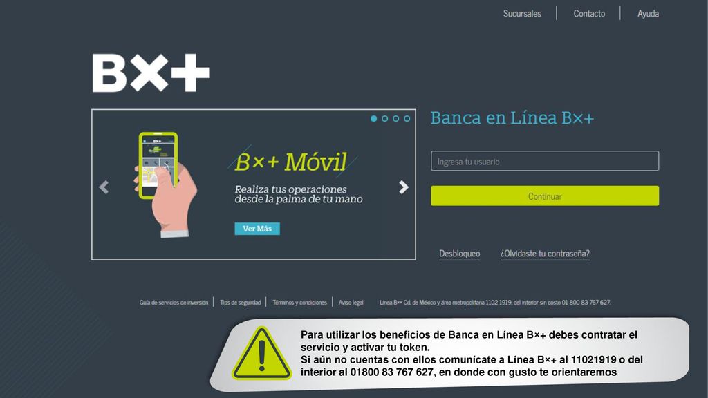 Para utilizar los beneficios de Banca en Línea B×+ debes contratar el servicio y activar tu token.