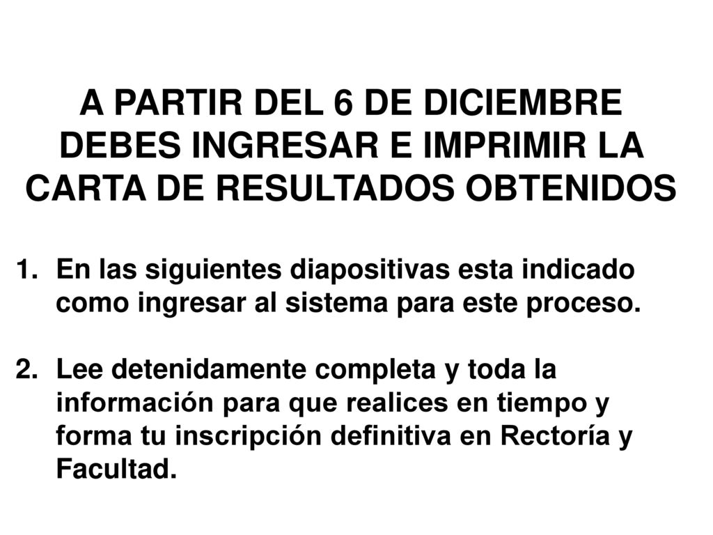 A PARTIR DEL 6 DE DICIEMBRE DEBES INGRESAR E IMPRIMIR LA CARTA DE RESULTADOS OBTENIDOS
