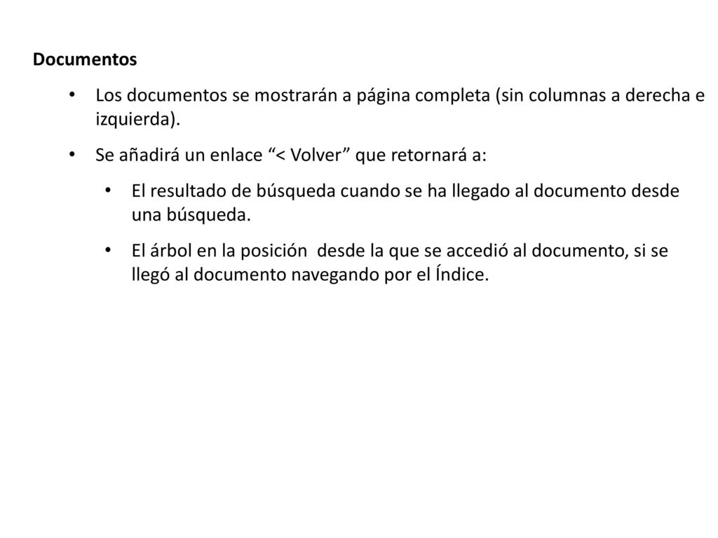 Documentos Los documentos se mostrarán a página completa (sin columnas a derecha e izquierda). Se añadirá un enlace < Volver que retornará a: