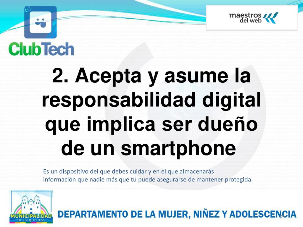2. Acepta y asume la responsabilidad digital que implica ser dueño de un smartphone